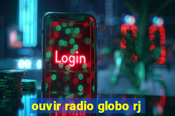 ouvir radio globo rj